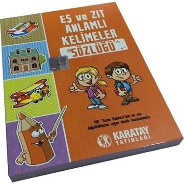 Eş Ve Zıt Anlamlı Kelimeler Sözlüğü / Karatay